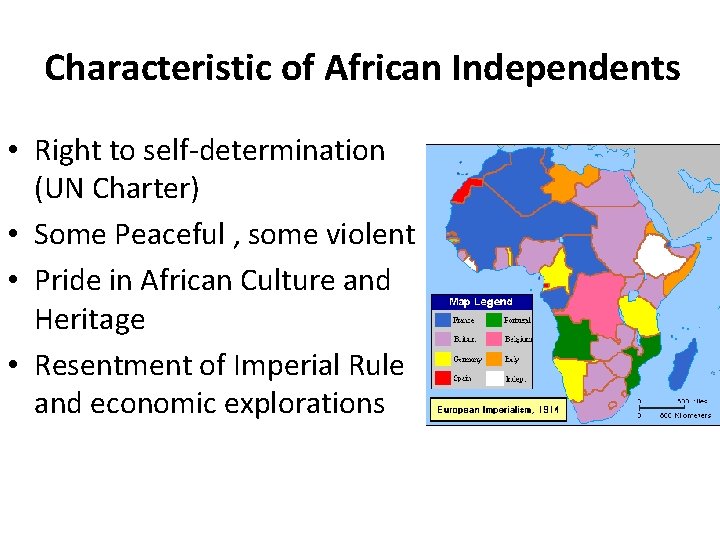 Characteristic of African Independents • Right to self-determination (UN Charter) • Some Peaceful ,