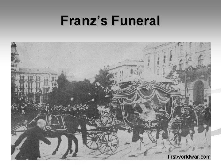 Franz’s Funeral firstworldwar. com 