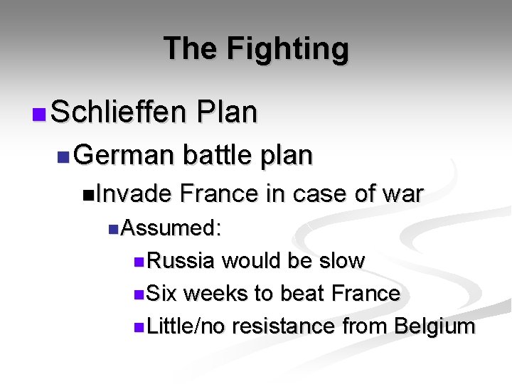 The Fighting n Schlieffen n German n. Invade Plan battle plan France in case