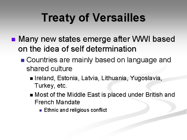 Treaty of Versailles n Many new states emerge after WWI based on the idea