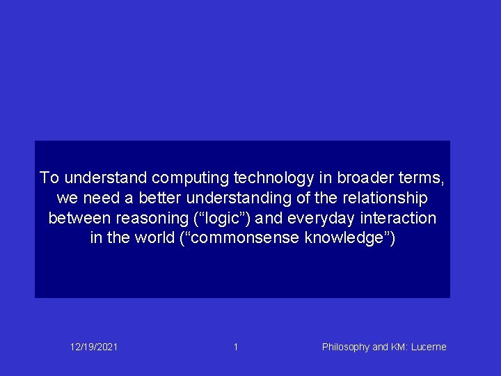 To understand computing technology in broader terms, we need a better understanding of the