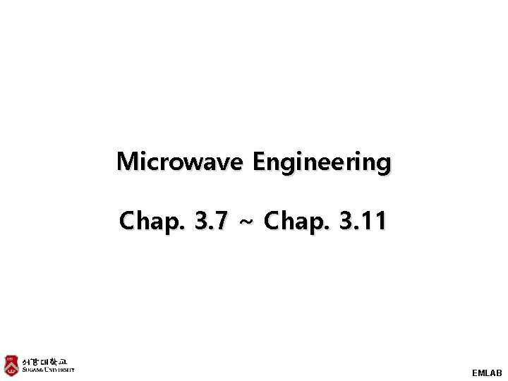 Microwave Engineering Chap. 3. 7 ~ Chap. 3. 11 EMLAB 