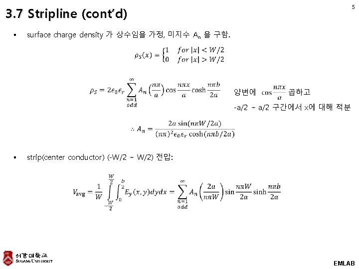 5 3. 7 Stripline (cont’d) § surface charge density 가 상수임을 가정, 미지수 An