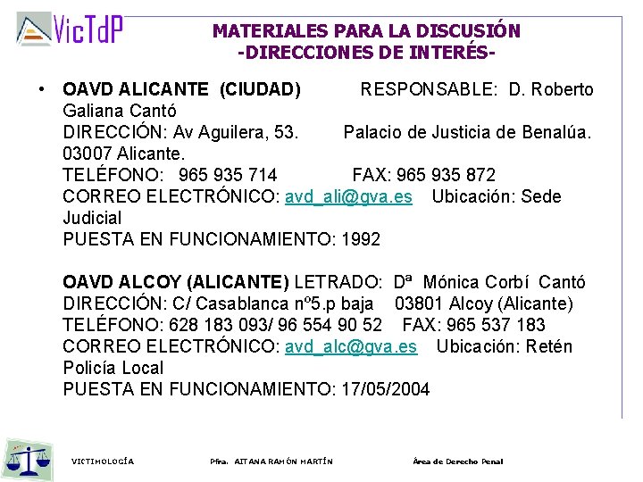 MATERIALES PARA LA DISCUSIÓN -DIRECCIONES DE INTERÉS- • OAVD ALICANTE (CIUDAD) RESPONSABLE: D. Roberto