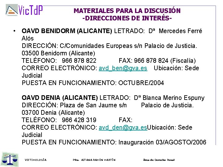 MATERIALES PARA LA DISCUSIÓN -DIRECCIONES DE INTERÉS- • OAVD BENIDORM (ALICANTE) LETRADO: Dª Mercedes