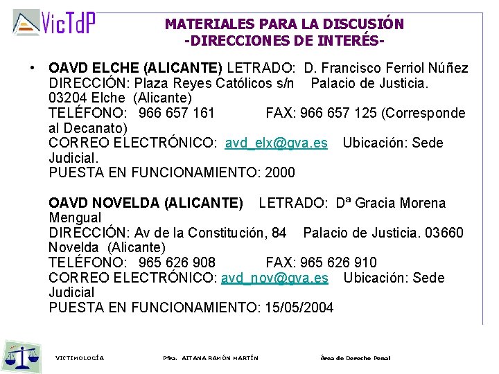 MATERIALES PARA LA DISCUSIÓN -DIRECCIONES DE INTERÉS- • OAVD ELCHE (ALICANTE) LETRADO: D. Francisco