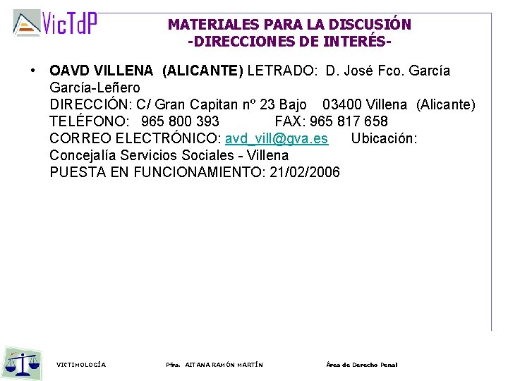 MATERIALES PARA LA DISCUSIÓN -DIRECCIONES DE INTERÉS- • OAVD VILLENA (ALICANTE) LETRADO: D. José