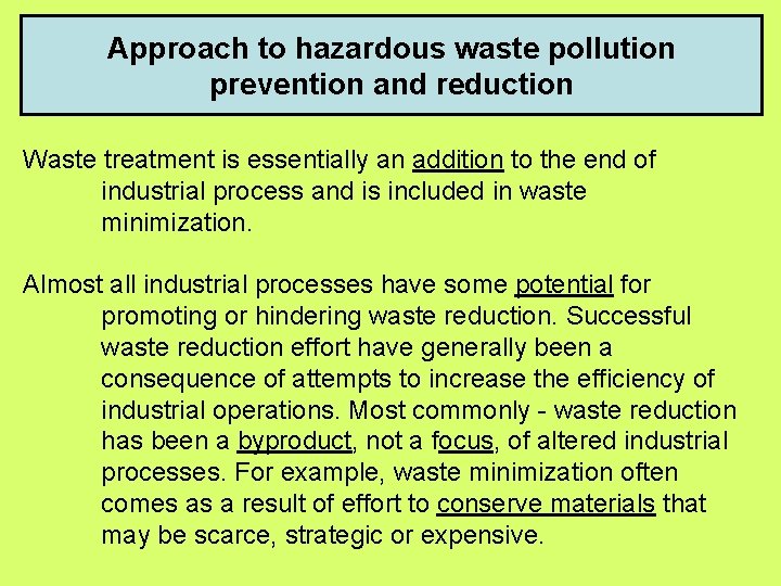 Approach to hazardous waste pollution prevention and reduction Waste treatment is essentially an addition