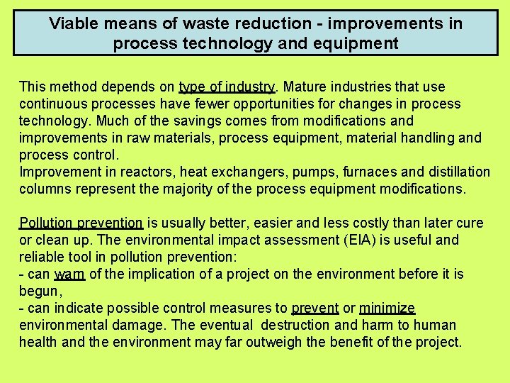 Viable means of waste reduction - improvements in process technology and equipment This method