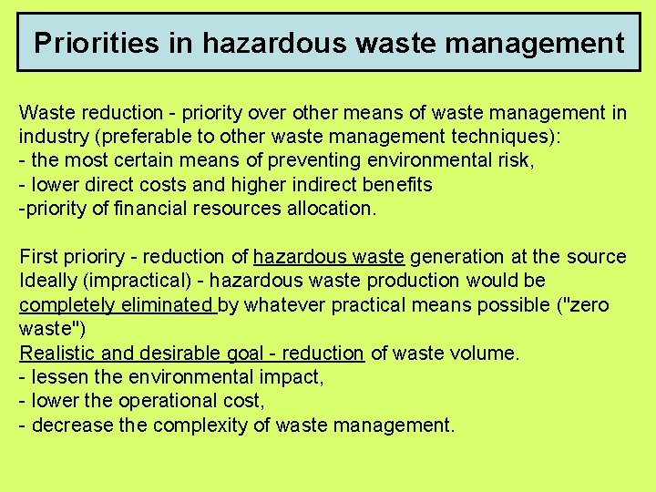 Priorities in hazardous waste management Waste reduction - priority over other means of waste