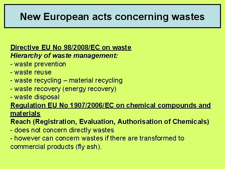 New European acts concerning wastes Directive EU No 98/2008/EC on waste Hierarchy of waste