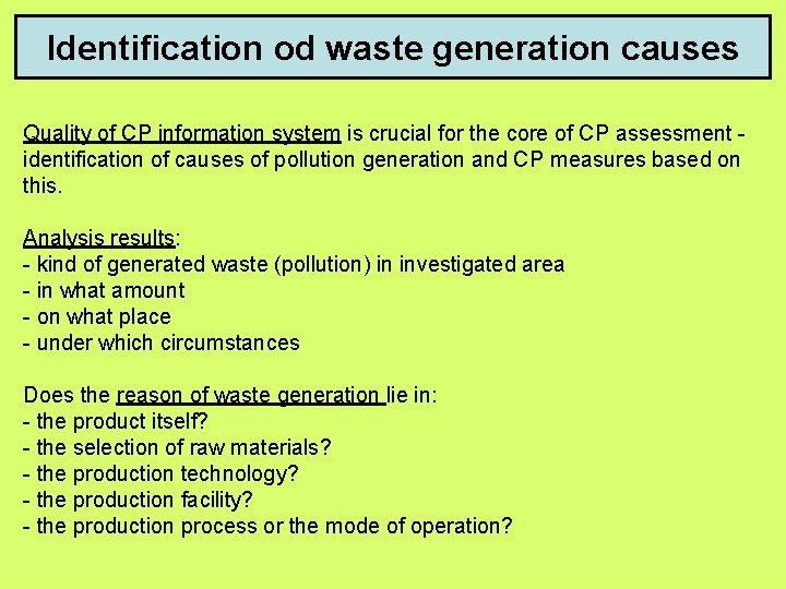 Identification od waste generation causes Quality of CP information system is crucial for the