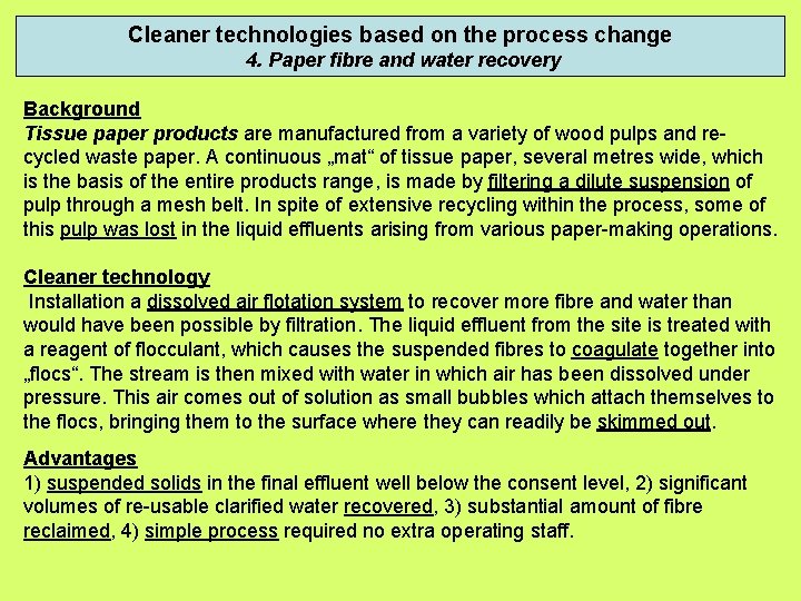 Cleaner technologies based on the process change 4. Paper fibre and water recovery Background