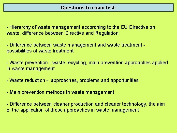 Questions to exam test: - Hierarchy of waste management accordning to the EU Directive
