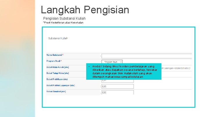 Langkah Pengisian Substansi Kuliah *Prodi Kedokteran atau Kesehatan • modul / bidang ilmu /