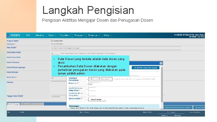 Langkah Pengisian Aktifitas Mengajar Dosen dan Penugasan Dosen • Data Dosen yang terdata adalah