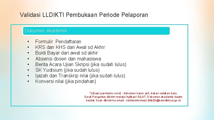 Validasi LLDIKTI Pembukaan Periode Pelaporan Dokumen Akademik • • Formulir Pendaftaran KRS dan KHS