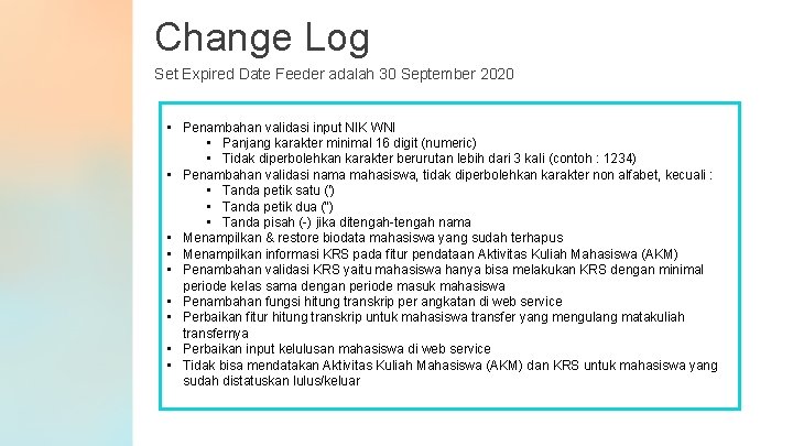 Change Log Set Expired Date Feeder adalah 30 September 2020 • Penambahan validasi input