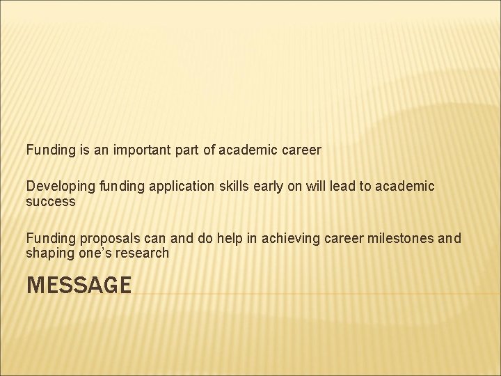Funding is an important part of academic career Developing funding application skills early on