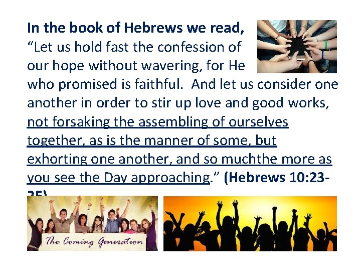 In the book of Hebrews we read, “Let us hold fast the confession of