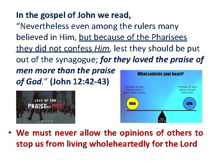 In the gospel of John we read, “Nevertheless even among the rulers many believed