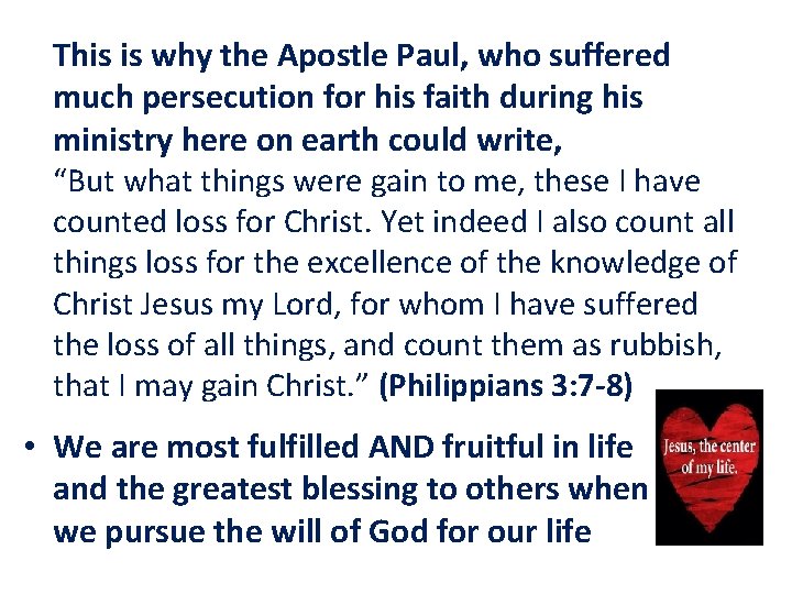 This is why the Apostle Paul, who suffered much persecution for his faith during