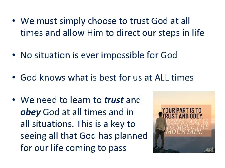  • We must simply choose to trust God at all times and allow