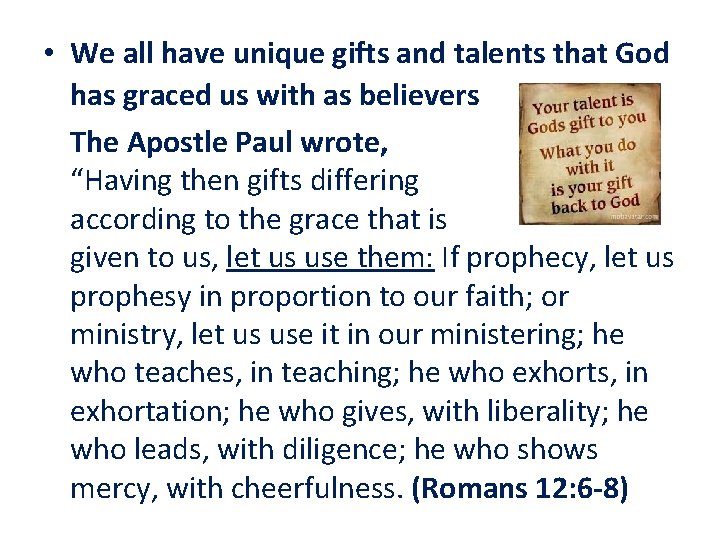  • We all have unique gifts and talents that God has graced us