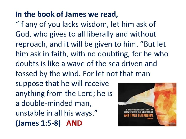 In the book of James we read, “If any of you lacks wisdom, let