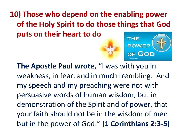 10) Those who depend on the enabling power of the Holy Spirit to do