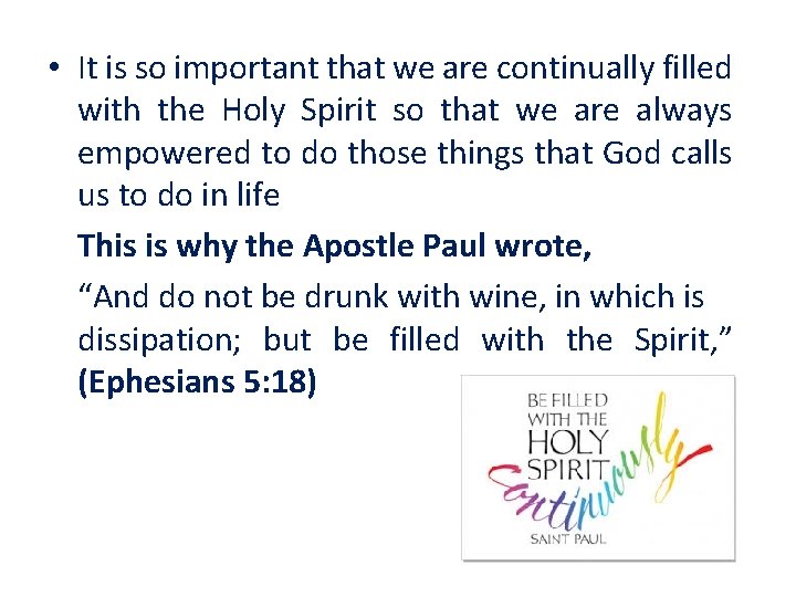  • It is so important that we are continually filled with the Holy