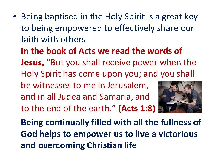  • Being baptised in the Holy Spirit is a great key to being