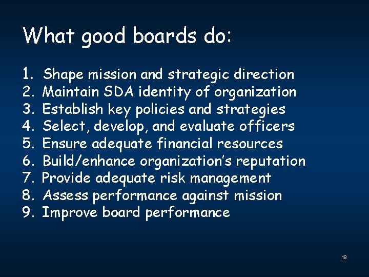 What good boards do: 1. Shape mission and strategic direction 2. 3. 4. 5.