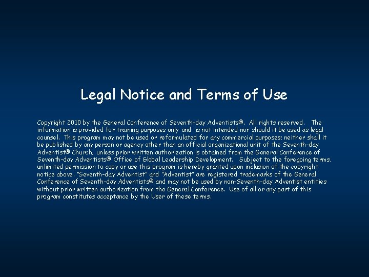 Legal Notice and Terms of Use Copyright 2010 by the General Conference of Seventh-day