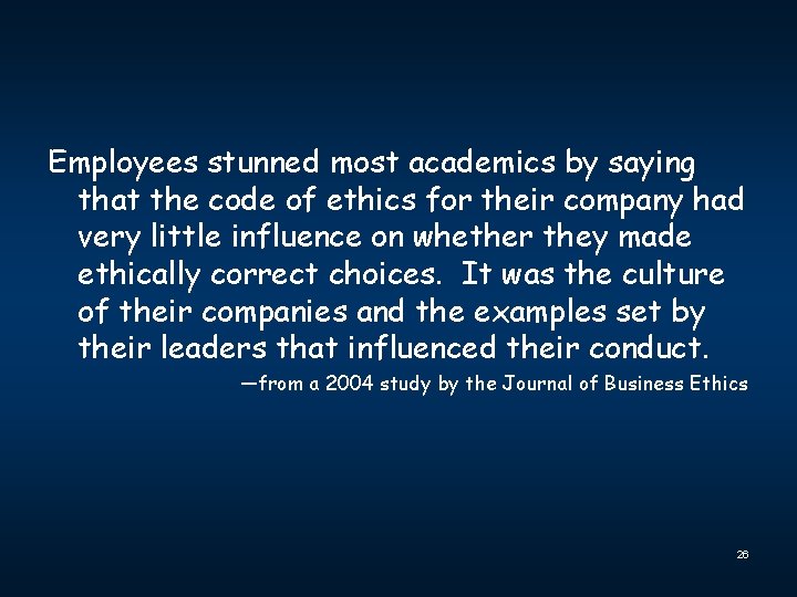 Employees stunned most academics by saying that the code of ethics for their company