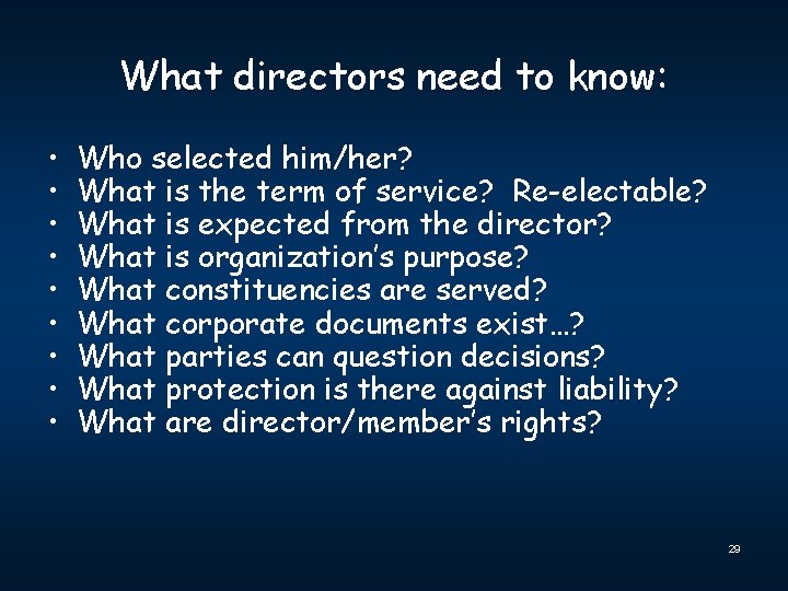 What directors need to know: • • • Who selected him/her? What is the