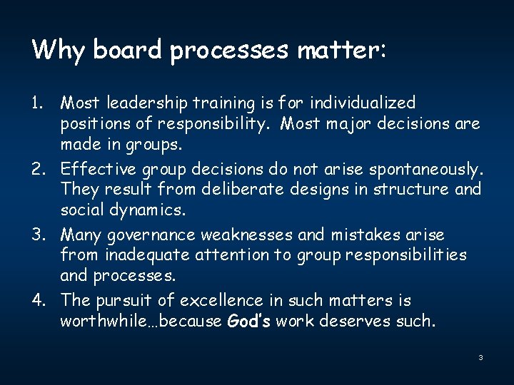 Why board processes matter: 1. Most leadership training is for individualized positions of responsibility.