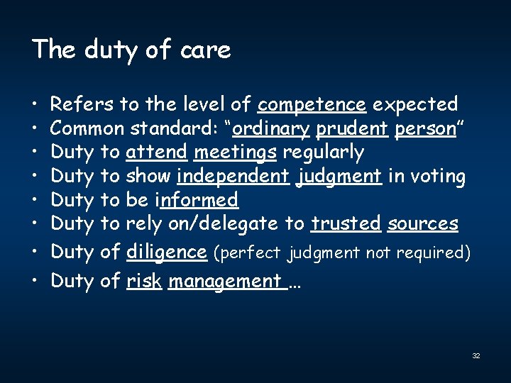 The duty of care • • Refers to the level of competence expected Common