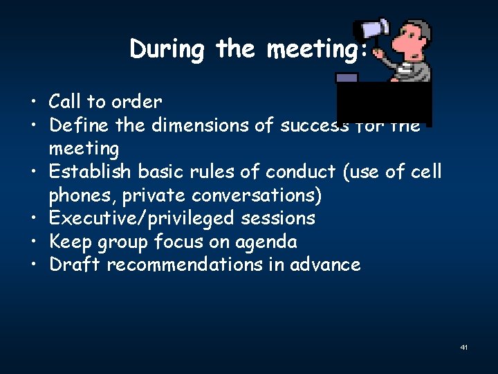 During the meeting: • Call to order • Define the dimensions of success for