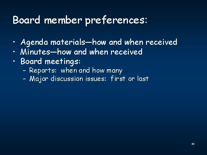 Board member preferences: • Agenda materials—how and when received • Minutes—how and when received