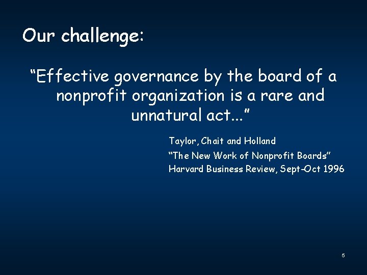 Our challenge: “Effective governance by the board of a nonprofit organization is a rare