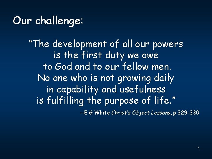 Our challenge: “The development of all our powers is the first duty we owe