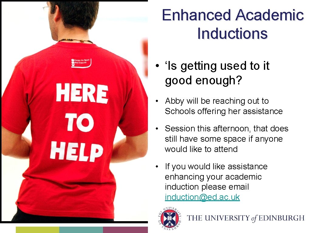 Enhanced Academic Inductions • ‘Is getting used to it good enough? • Abby will