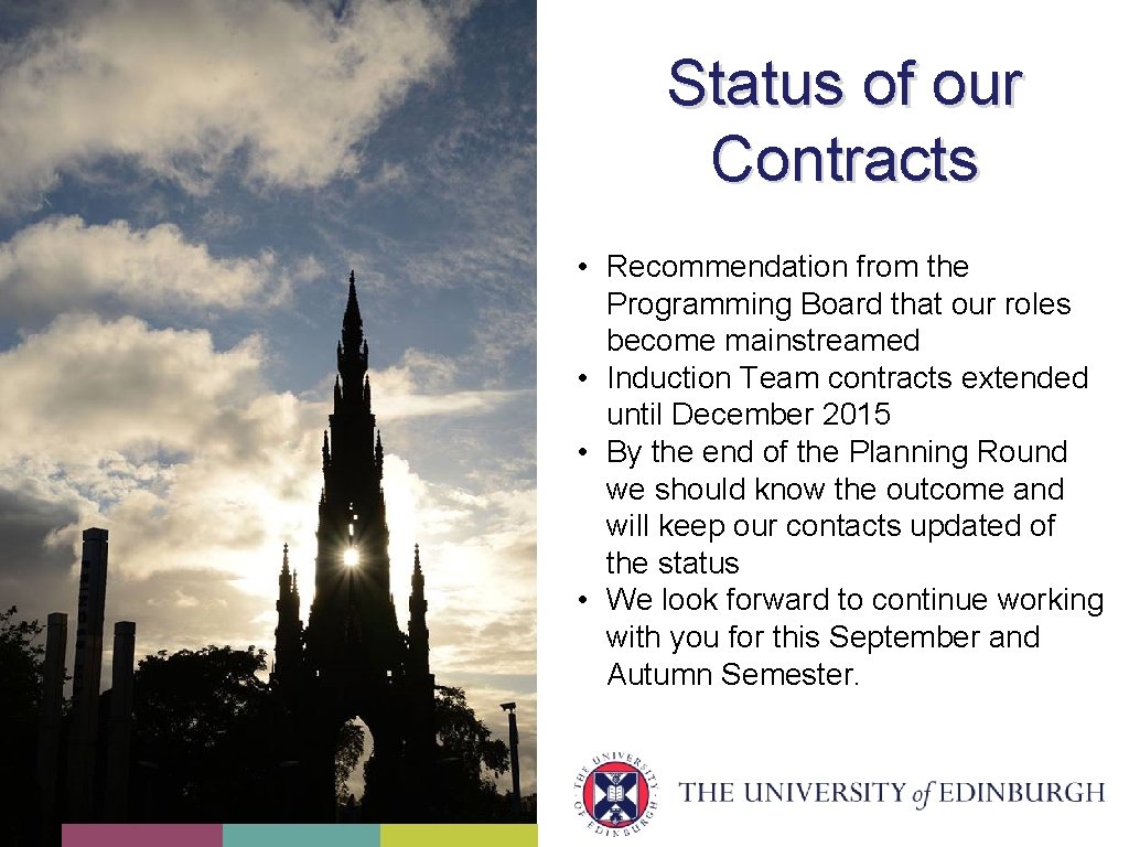 Status of our Contracts • Recommendation from the Programming Board that our roles become