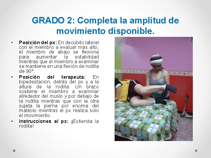 GRADO 2: Completa la amplitud de movimiento disponible. • • • Posición del px: