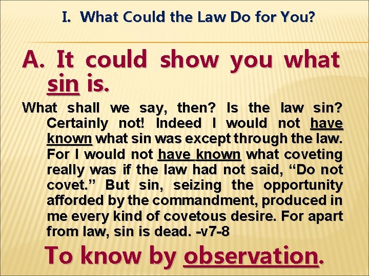 I. What Could the Law Do for You? A. It could show you what