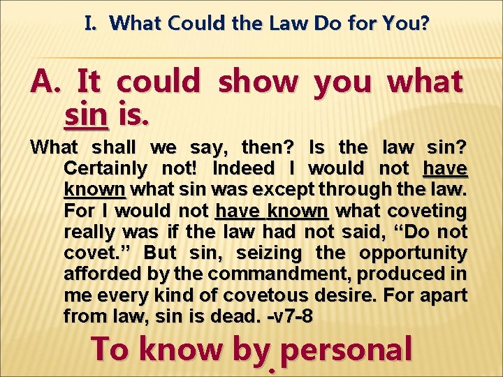 I. What Could the Law Do for You? A. It could show you what
