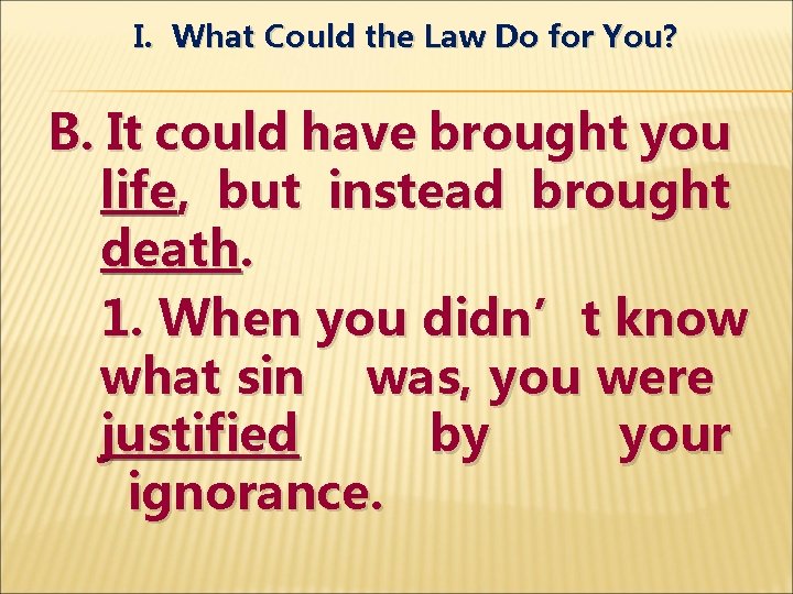 I. What Could the Law Do for You? B. It could have brought you