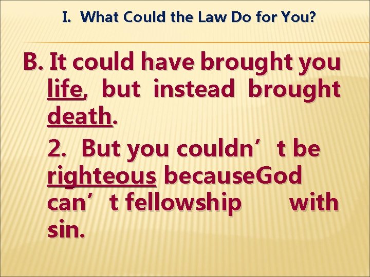 I. What Could the Law Do for You? B. It could have brought you