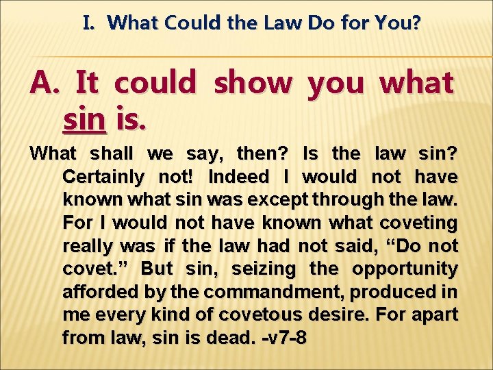 I. What Could the Law Do for You? A. It could show you what
